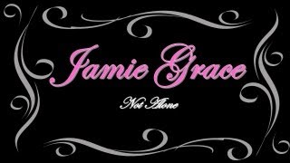 Jamie Grace Not Alone w/Lyrics