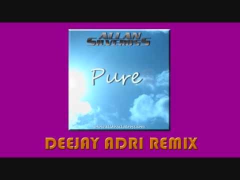 Allan Silveross - Pure (Deejay Adri Remix)
