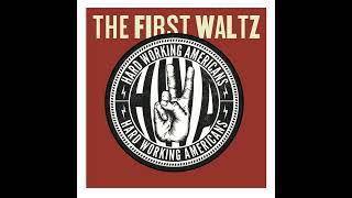 Hard Working Americans ⭐The First Waltz ⭐Mission Accomplished⭐.  (**2014**)