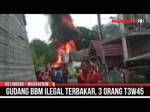 Gudang BBM Ilegal Terbakar, 3 Orang Tewas