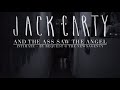 Jack Carty - And The Ass Saw The Angel - Live, Intimate + By Request