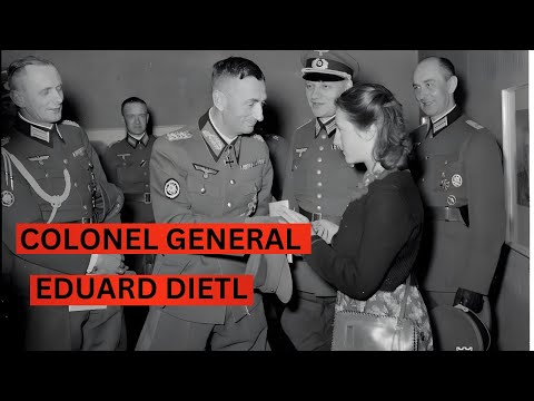 Eduard Dietl: The Hero of Narvik and Hitler's Favorite General