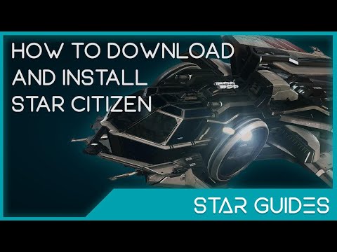 How to download and install Star Citizen - Star Guides
