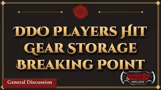 DDO Players Hit Gear Storage Breaking Point | The DDO Forum Report