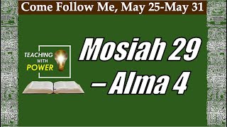 Come Follow Me, Mosiah 29-Alma 4 (May 25- May 31)