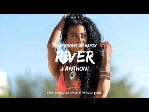 J Anthoni - River(Jean Kingston Remix)[2022 IslandMoombah Remix]