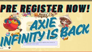 AXIE Infinity is Back!!! Pre Register and Get yourself Rewarded || Atia's Legacy