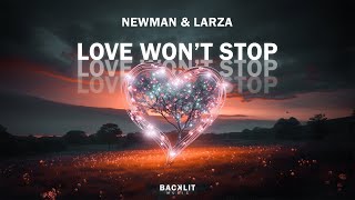 Newman &amp; Larza - Love Won&#39;t Stop