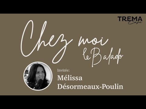 Chez Moi - EP08 - Mélissa Desormeaux Poulin