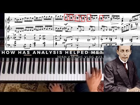 How Has Analysis Changed My Playing of the Rach 3? | Vlog #23 | Josh.V.Music