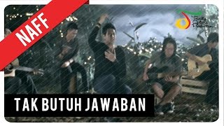 Download lagu NaFF - Tak Butuh Jawaban | VC Trinity mp3 Download lagu NaFF - Tak Butuh Jawaban | VC Trinity mp3