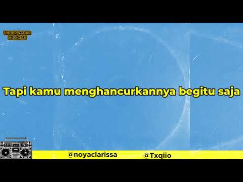 Noya Clarissa Ft. Txqiio - Sudahi Saja (lyrics)