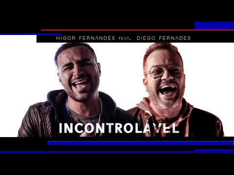 INCONTROLÁVEL - Higor Fernandes Feat. Diego Fernandes