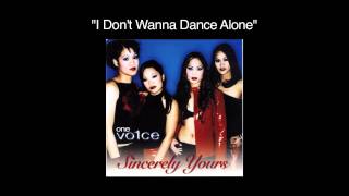 One Vo1ce - I Don&#39;t Wanna Dance Alone