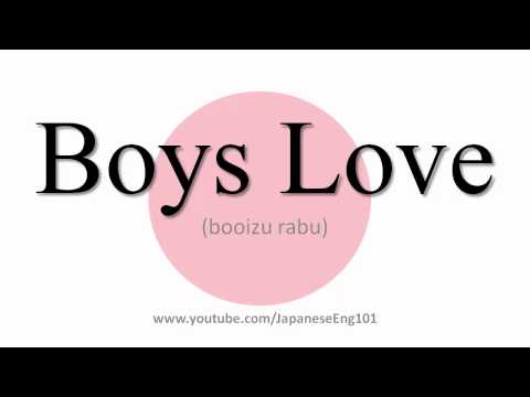 How to Pronounce Boys Love