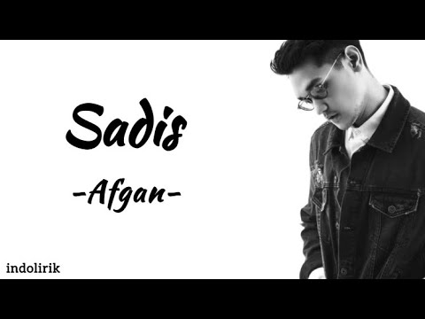 Afgan - Sadis | Lirik Lagu