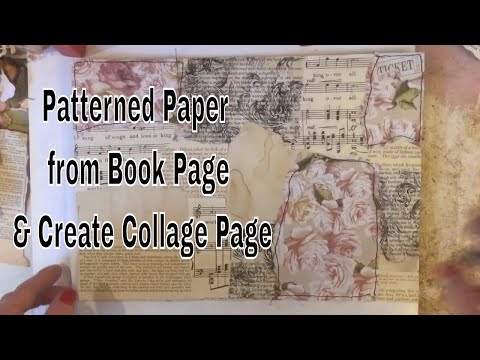 Favourite Projects Revisited - Junk Journal Tutorial -  Patterned Paper from Book Pages
