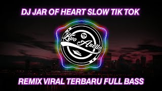 Download lagu DJ JAR OF HEART SLOW TIK TOK REMIX FULL BASS mp3