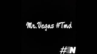 Mr Vegas TMD