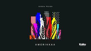 Jukka Poika - Amerikkaa (Official Audio)