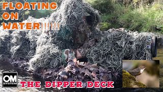 BIRD PHOTOGRAPHY-DIPPER DECK- CAMOUFLAGE-GETTING SUPER CLOSE
