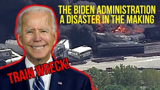 The Biden Administration - A Disaster In The Making