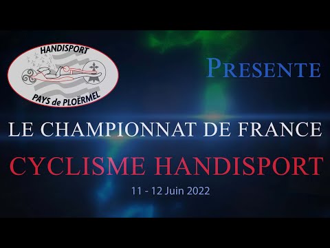 Championnats de France ParaCyclisme 11 et 12 Juin 2022  Ploërmel Morbihan