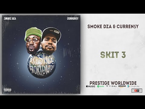 Smoke DZA & Curren$y - Skit 3 (Prestige Worldwide)