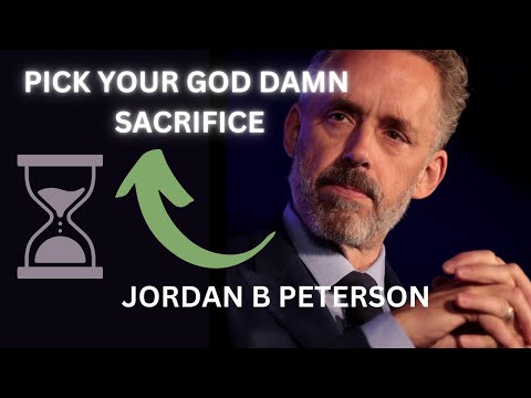 PICK YOUR DAMN SACRIFICE | JORDAN PETERSON