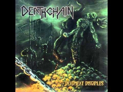 Deathchain - Deadmeat Disciples