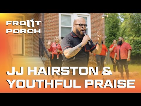 JJ Hairston & Youthful Praise: Noochie's Live From The Front Porch
