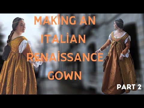 Making an Italian Renaissance Gown Part 2 (Skirts and full reveal) - Sewing a 1490s Venetian Gown.