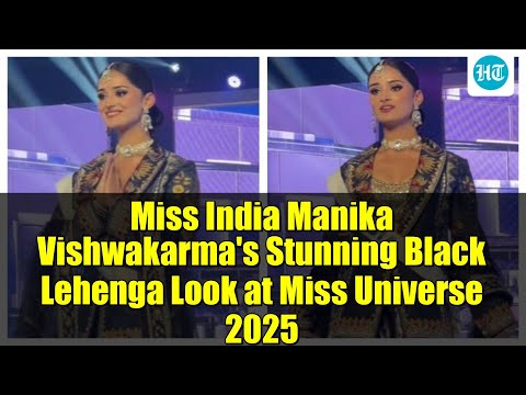 Miss India Manika Vishwakarma's Stunning Black Lehenga Look at Miss Universe 2025 | Fashion Review