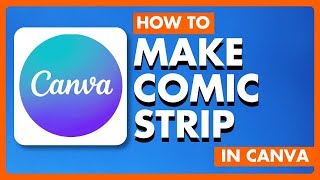 How to Make A Comic Strip in Canva in Only 10 Minutes!