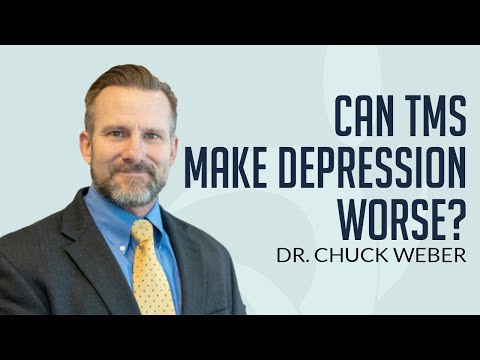 Can TMS Make Your Depression Worse? | Dr. Chuck Weber Explains