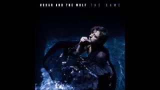 Oscar And The Wolf - The Game (lyrics)