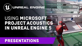  - Microsoft Project Acoustics in Unreal Engine 5 | GameSoundCon 2022
