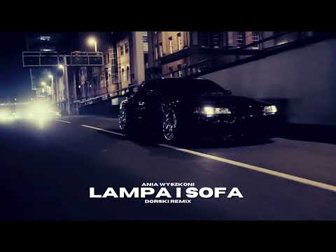Ania Wyszkoni - Lampa i sofa (Dorski Remix)