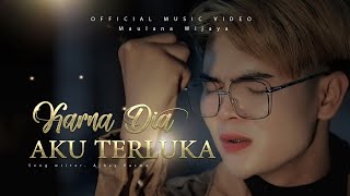 Download lagu MAULANA WIJAYA  -  KARNA DIA AKU TERLUKA mp3