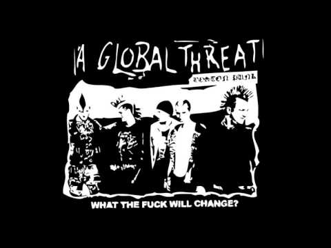 A Global Threat - What The Fuck Will Change? - 1999 - (Full Album)