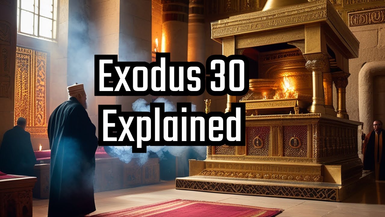 Exodus Chapter 30 Explained (The Altar of Incense)