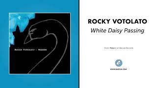 Rocky Votolato - &quot;White Daisy Passing&quot; (Official Audio)