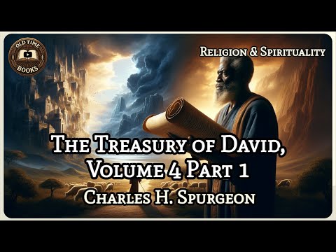 The Treasury of David, Volume 4 Part 1 | Charles H. Spurgeon | Religion & Spirituality | Audioboo...
