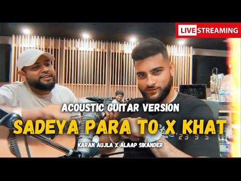 SARDOOL SIKANDER - SADEYA PARA TO SIKHI UDNA X IK KHAT | KARAN AUJLA, ALAAP SIKANDER