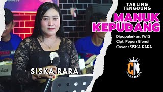 Download lagu MANUK KEPUDANG ~ SISKA RARA COVER TARLING TENGDUNG CITRA NADA mp3