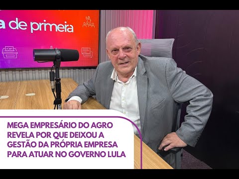 R$ 40 bilhões: megaempresário de MT e assessor do Mapa detalha dinheiro verde do governo