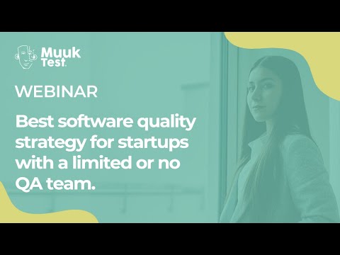 Best software quality strategy for startups with a limited or no QA team.