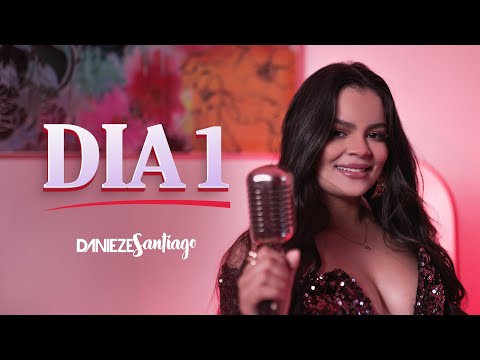 Danieze Santiago - Dia 1 #Versões