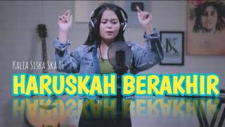 Download lagu HARUS BERAKHIR KALIA SISKA ft SKA 86 mp3