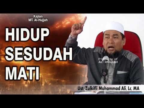HIDUP SESUDAH MATI || Ust. Zulkifli Muhammad Ali, Lc, MA